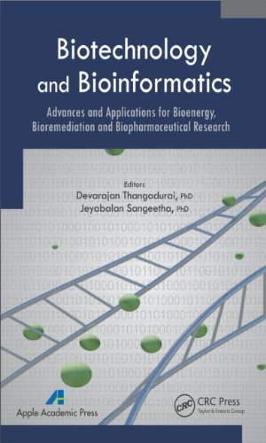 Biotechnology And Bioinformatics Advances And Applications For Bioenergy Bioremediation And Biopharmaceutical Research Devarajan Thangadurai