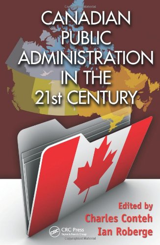 Canadian Public Administration In The 21st Century 1st Edition Charles Conteh