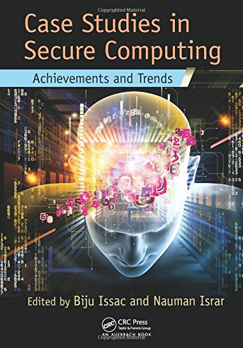 Case Studies In Secure Computing Achievements And Trends 1st Edition Biju Issac