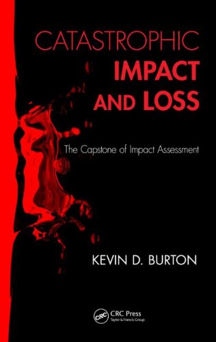 Catastrophic Impact And Loss The Capstone Of Impact Assessment Kevin D Burton