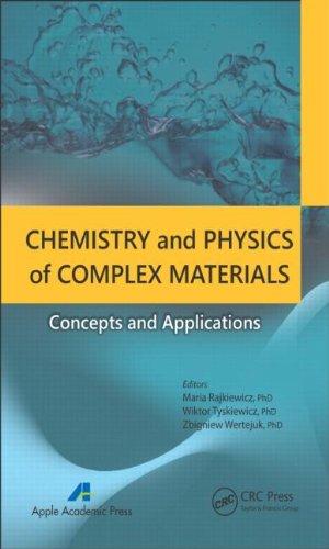 Chemistry And Physics Of Complex Materials Concepts And Applications Maria Rajkiewicz
