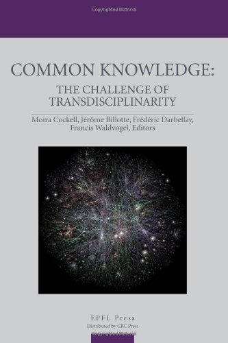 Common Knowledge The Challenge Of Transdisciplinarity Moira Cockell