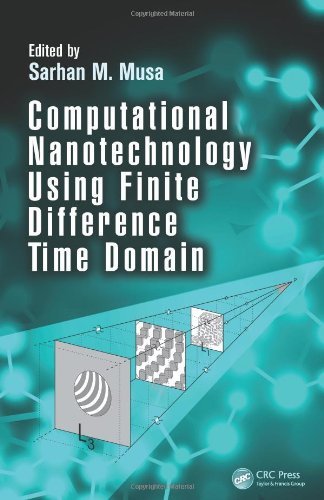 Computational Nanotechnology Using Finite Difference Time Domain 1st Edition Sarhan M Musa