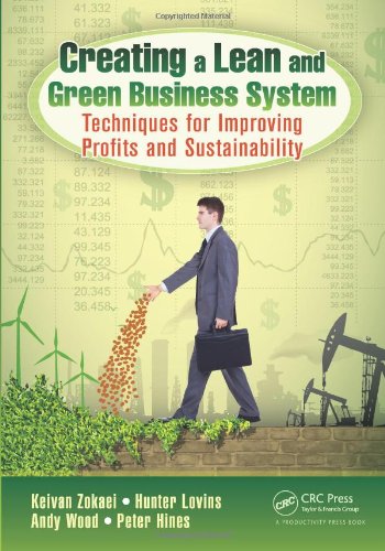 Creating A Lean And Green Business System Techniques For Improving Profits And Sustainability 1st Edition Keivan Zokaei