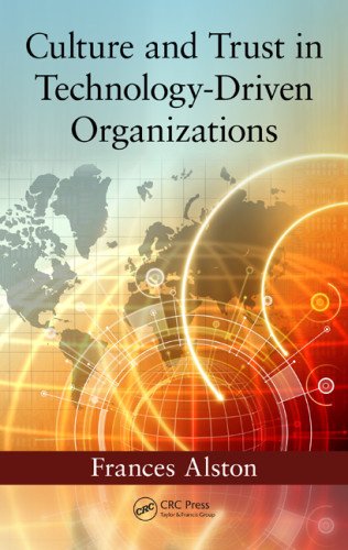 Culture And Trust In Technologydriven Organizations 1st Edition Frances Alston