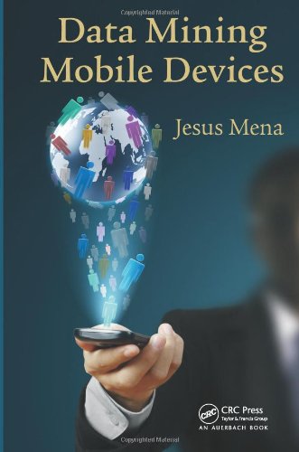 Data Mining Mobile Devices 1st Edition Jesus Mena