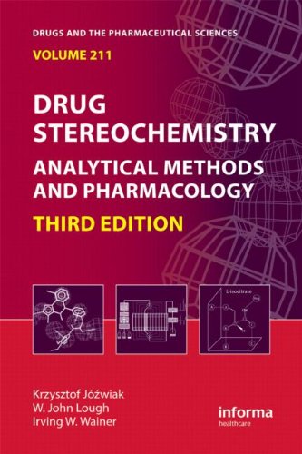 Drug Stereochemistry Analytical Methods And Pharmacology Third Edition 3rd Edition Krzysztof Jozwiak