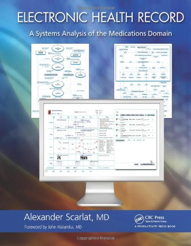Electronic Health Record A Systems Analysis Of The Medications Domain 1st Edition Alexander Scarlat Md
