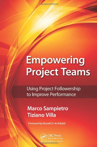 Empowering Project Teams Using Project Followership To Improve Performance 1st Edition Marco Sampietro