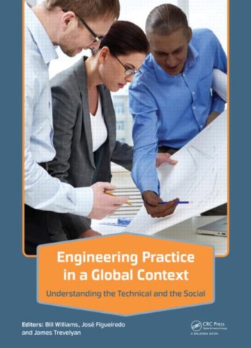 Engineering Practice In A Global Context Understanding The Technical And The Social Bill Williams