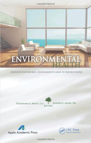 Environmental Health Indoor Exposures Assessments And Interventions 1st Edition Theodore A Myatt