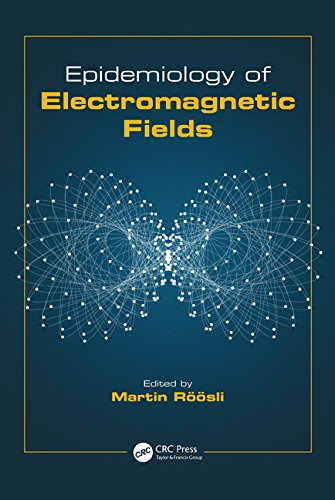 Epidemiology Of Electromagnetic Fields 1st Edition Martin Roosli