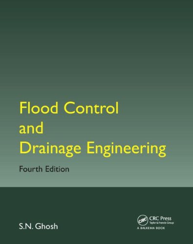 Flood Control And Drainage Engineering Fourth Edition 4th Edition Sn Ghosh