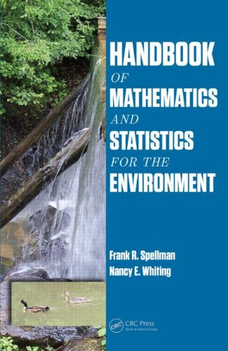 Handbook Of Mathematics And Statistics For The Environment 1st Edition Frank R Spellman
