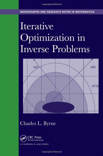 Iterative Optimization In Inverse Problems Charles L Byrne
