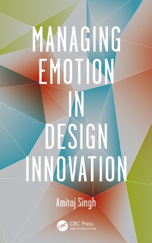 Managing Emotion In Design Innovation Amitoj Singh