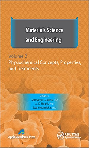 Materials Science And Engineering Volume Ii Physiochemical Concepts Properties And Treatments Gennady E Zaikov