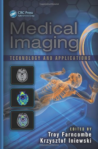 Medical Imaging Technology And Applications 1st Edition Troy Farncombe