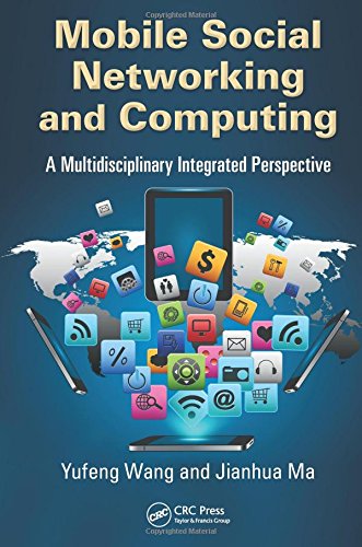 Mobile Social Networking And Computing A Multidisciplinary Integrated Perspective 1st Edition Yufeng Wang