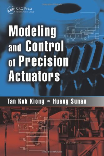 Modeling And Control Of Precision Actuators Tan Kok Kiong Huang Sunan