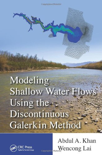 Modeling Shallow Water Flows Using The Discontinuous Galerkin Method 1st Edition Abdul A Khan