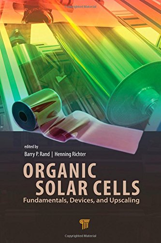 Organic Solar Cells Fundamentals Devices And Upscaling 1st Edition Barry P Rand