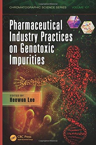 Pharmaceutical Industry Practices On Genotoxic Impurities 1st Edition Heewon Lee