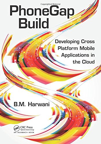 Phonegap Build Developing Cross Platform Mobile Applications In The Cloud Bintu Harwani