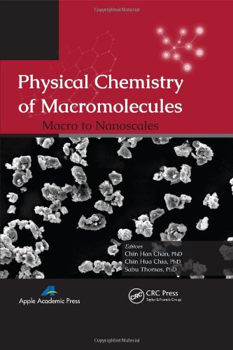 Physical Chemistry Of Macromolecules Macro To Nanoscales 1st Edition Chin Han Chan
