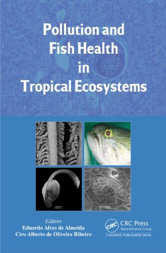 Pollution And Fish Health In Tropical Ecosystems Eduardo Alves De Almeida