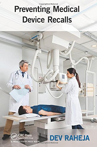 Preventing Medical Device Recalls 1st Edition Dev Raheja
