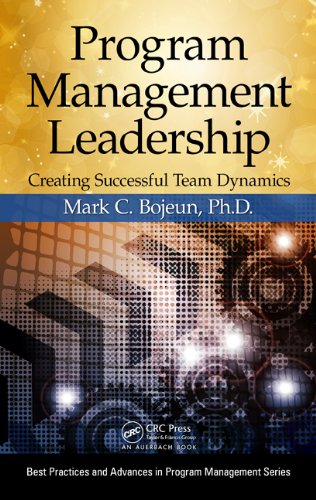 Program Management Leadership Creating Successful Team Dynamics 1st Edition Mark C Bojeun