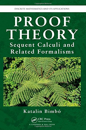Proof Theory Sequent Calculi And Related Formalisms 1st Edition Katalin Bimbo