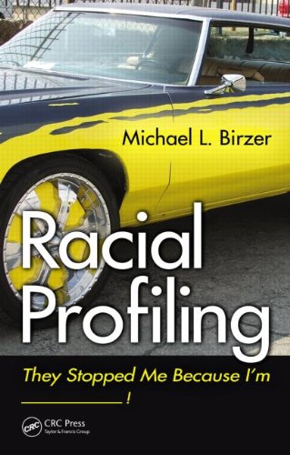 Racial Profiling They Stopped Me Because Im 1st Edition Michael L Birzer