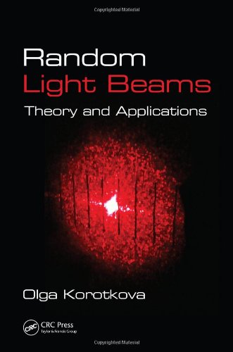 Random Light Beams Theory And Applications Olga Korotkova