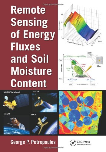 Remote Sensing Of Energy Fluxes And Soil Moisture Content 1st Edition George P Petropoulos