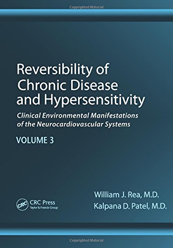 Reversibility Of Chronic Disease And Hypersensitivity Volume 3 Clinical Environmental Manifestations Of The Neurocardiovascular Systems 1st Edition William J Rea