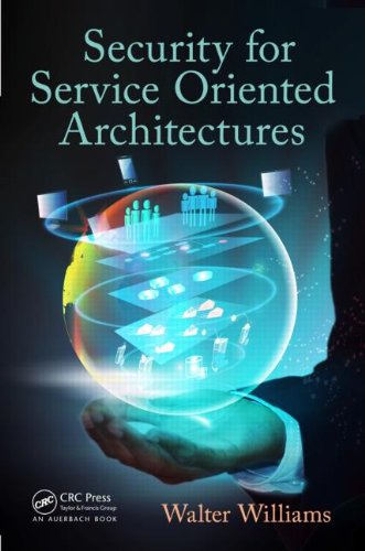 Security For Service Oriented Architectures 1st Edition Walter Williams