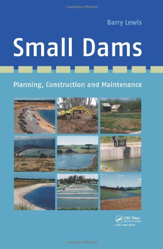 Small Dams Planning Construction And Maintenance Barry Lewis