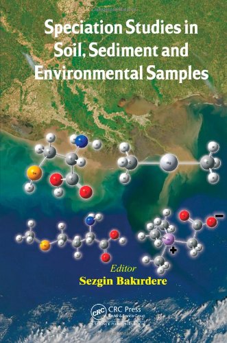 Speciation Studies In Soil Sediment And Environmental Samples Sezgin Bakirdere