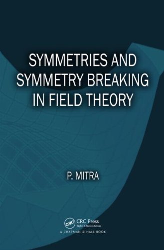 Symmetries And Symmetry Breaking In Field Theory Parthasarathi Mitra