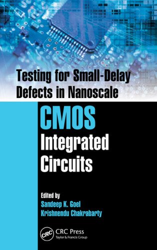 Testing For Smalldelay Defects In Nanoscale Cmos Integrated Circuits 1st Edition Sandeep K Goel