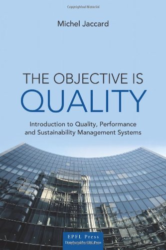 The Objective Is Quality An Introduction To Performance And Sustainability Management Systems Michel Jaccard