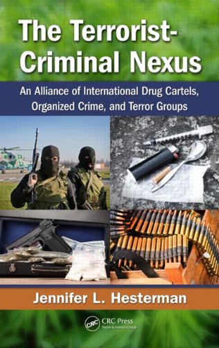 The Terroristcriminal Nexus An Alliance Of International Drug Cartels Organized Crime And Terror Groups 1st Edition Jennifer L Hesterman