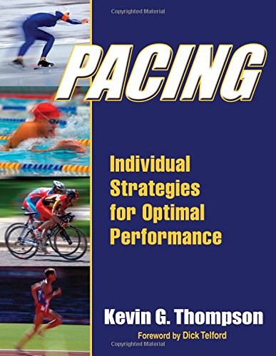 Pacing Individual Strategies For Optimal Performance Kevin Thompson