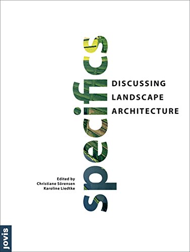 Specifics Discussing Landscape Architecture Christiane Sorensen