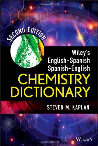 Wileys Englishspanish Spanishenglish Chemistry Dictionary 2nd Edition Steven M Kaplan