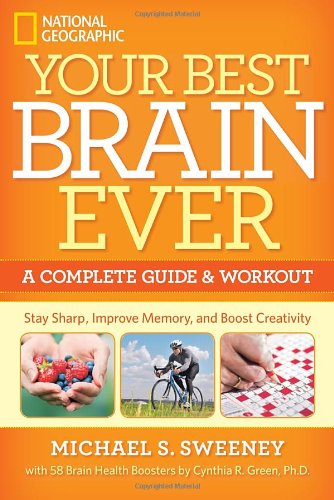 Your Best Brain Ever A Complete Guide And Workout Michael S Sweeney