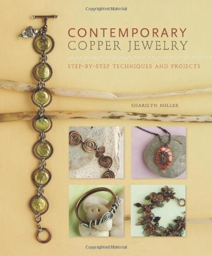 Contemporary Copper Jewelry Wdvd Stepbystep Techniques And Projects Sharilyn Miller