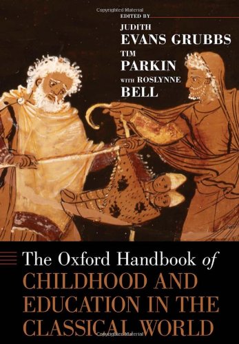 The Oxford Handbook Of Childhood And Education In The Classical World Judith Evans Grubbs